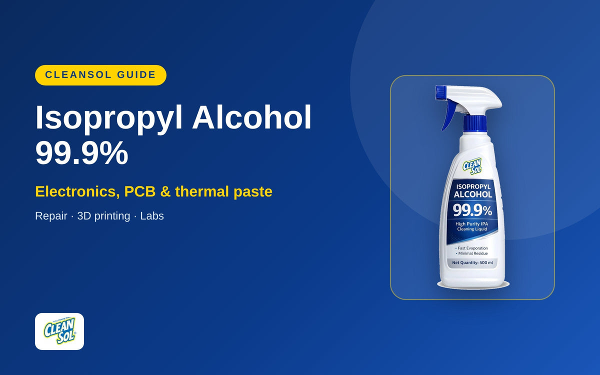 Isopropyl Alcohol 99.9% Uses – Electronics, PCB, Thermal Paste & 3D Printing