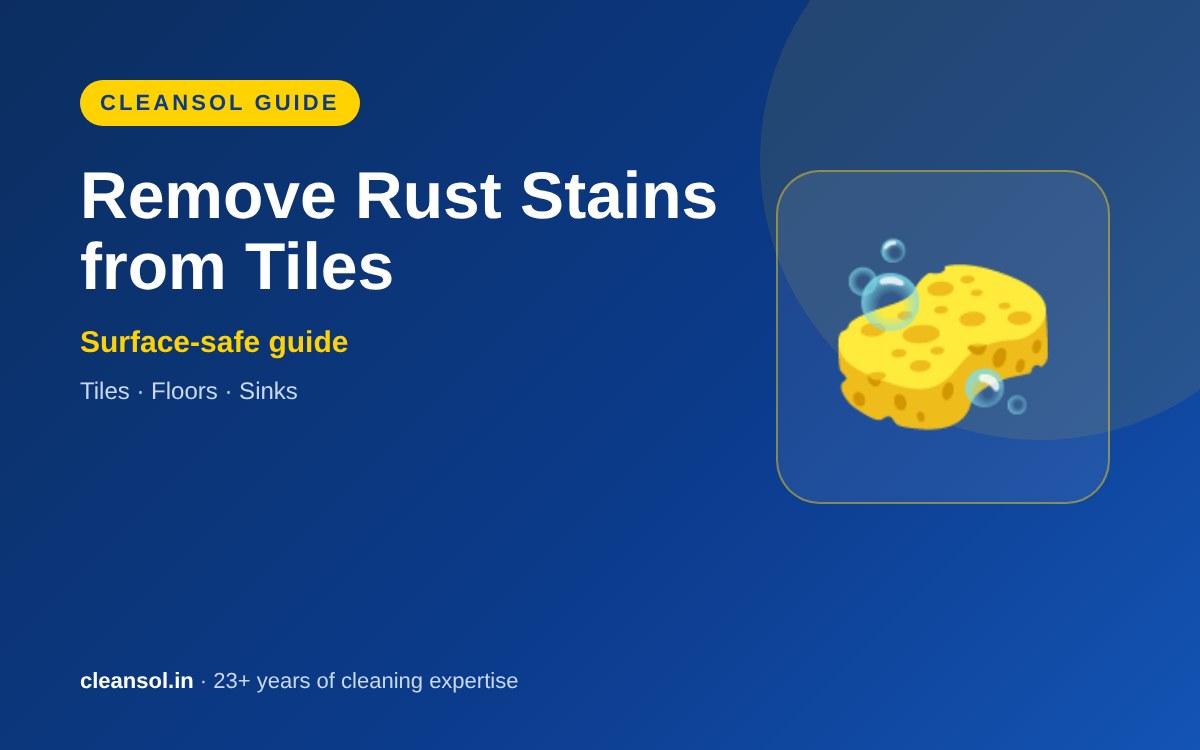 How to Remove Rust Stains from Tiles (Surface-Safe Guide)