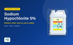 Sodium Hypochlorite Disinfectant – Dilution Chart, How to Use & Safety